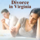 The Guide to Low-Cost Divorce in Virginia